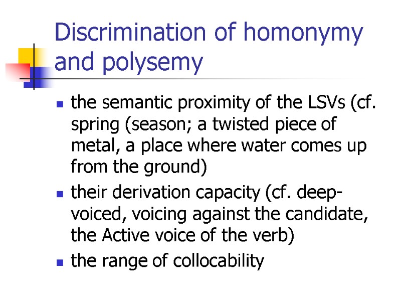 Discrimination of homonymy and polysemy the semantic proximity of the LSVs (cf. spring (season;